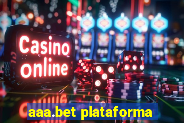 aaa.bet plataforma